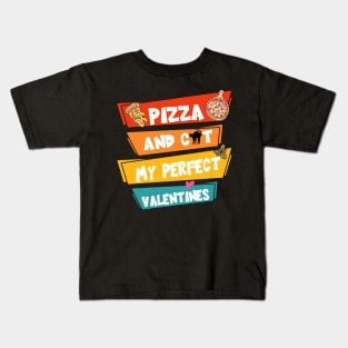 Pizza And Cat My Perfect Valentines Kids T-Shirt